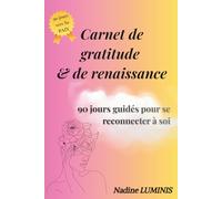 Carnet de gratitude et renaissance: Un rituel quotidien pour retrouver clarté, paix intérieure et élan de vie