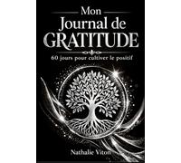 Carnet de Gratitude: Journal de bien-être et de pensée positive pour transformer votre quotidien