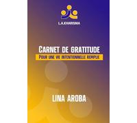 Carnet de gratitude: Pour une vie intentionnelle remplie