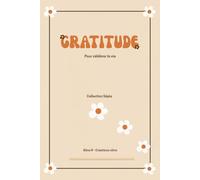 Carnet de gratitude rétro vintage années 60-70: Un carnet guidé pour écrire, remercier et célébrer la vie au quotidien