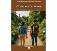 Carnet de la curiosité: Chaque jour, une découverte à noter pour entretenir sa soif d’apprendre et garder l’esprit ouvert.