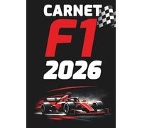 Carnet de la F1 2026 - Carnet de Suivi Complet de la Saison 2026: Calendrier des Grands Prix, suivi course par course, résultats, classements pilotes ... personnelles et moments clés de la saison