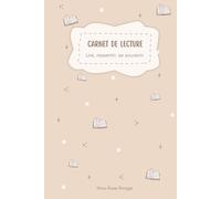Carnet de lecture - Journal pour suivre, organiser et savourer toutes vos lectures: Un carnet à remplir pour noter vos livres et créer un véritable rituel de lecture