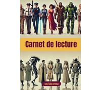 Carnet de lecture: le compagnon parfait de tous les amoureux de lecture, 100 fiches inédites testées et approuvées par des lecteurs passionnés, wishlist, challenges lectures, etc.