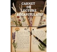 Carnet de lecture récapitulatif: carnet de lecture à remplir au fil de vos lectures, 128 pages, deux poèmes.