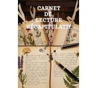 Carnet de lecture récapitulatif: carnet de lecture à remplir au fil de vos lectures, 128 pages, deux poèmes.