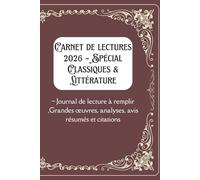 Carnet de lectures 2026 - Spécial Classiques & Littérature: Journal de lecture à remplir - Grandes œuvres, analyses, avis, résumés et citations