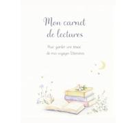 Carnet de lectures: Pour garder une trace de mes voyages littéraires