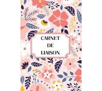 CARNET DE LIAISON: 1 AN de transmissions entre Assistante Maternelle et Parents Modèle Romantique