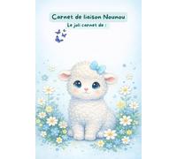 Carnet de liaison assistante maternelle - mouton: Carnet de transmission nounou/parents- Suivi quotidien de l'enfant. 198 pages