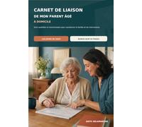 Carnet de liaison de mon parent âgé à domicile: 120 jours de suivi et de transmissions