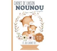 Carnet de liaison Nounou 300 jours à remplir: carnet de transmission parents-nounou pour simplifier le suivi de bébé ｜Couverture Renards