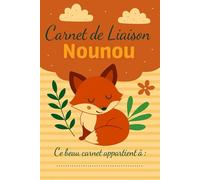Carnet de Liaison Nounou à remplir: cahier de liaison assistante maternelle à remplir | Cahier pour faciliter la communication parents-nounou sur le ... alimentation, activité, santé, souvenirs) -2-