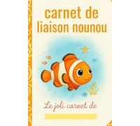 Carnet de Liaison Nounou à remplir: cahier de liaison assistante maternelle à remplir | Cahier pour faciliter la communication parents-nounou sur le ... alimentation, activité, santé, souvenirs) -9-