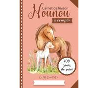 Carnet de Liaison Nounou à remplir: cahier de liaison assistante maternelle à remplir | Cahier pour faciliter la communication parents-nounou sur le ... 07
