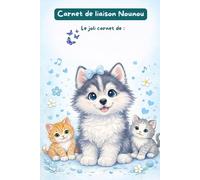 Carnet de liaison nounou à remplir: cahier de transmission assistante maternelle et parents