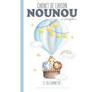 Carnet de liaison Nounou à remplir: carnet de transmission parents-nounou pour communiquer sur le suivi de bébé chez la nounou, l'assistante maternelle, ou en crèche…|Couverture Animaux Bleu