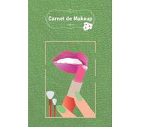 Carnet de Makeup: Cahier de maquilleuse à remplir | Apprenez à maquiller en utilisant pages préremplies avec zones de notes | maquillage pour le ... pour adolescentes, femmes, maquilleurs ..