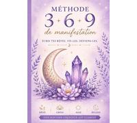 Carnet de manifestation: Méthode 3-6-9 pour réaliser ses objectifs