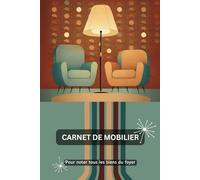 Carnet de mobilier: Pour noter tous les biens du foyer - Collection Rétro - Quand nostalgie rime avec modernité