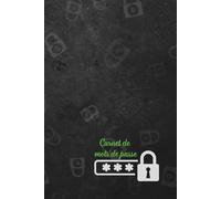Carnet de mots de passe: Carnet alphabétique pour gérer et sécuriser vos mots de passe