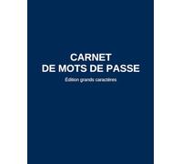 Carnet de mots de passe - Édition grands caractères: Organisateur d’identifiants et mots de passe Internet