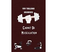 Carnet De Musculation: Livre à compléter facile à utiliser pour les débutants ou les professionnels qui veulent suivre leurs entraînements quotidiens dans la salle de sport.03