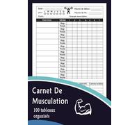 Carnet De Musculation: Livre à compléter facile à utiliser pour les débutants ou les professionnels qui veulent suivre leurs entraînements quotidiens dans la salle de sport.