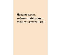 carnet de notes 92 pages lignées : Nouvelle année, mêmes habitudes… mais avec plus de style !: Cadeau original, humour, fête, carnets humoristiques, drôle.
