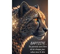 Carnet de notes - Baptiste, tes parents sont fiers de toi chaque jour, même sans le dire: 100 pages