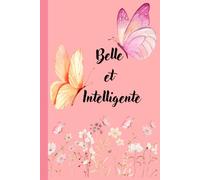 Carnet de notes : Belle et Intelligente: Carnet avec pages lignées de 160 Pages - Carnet de notes pour femmes. Idéal comme journal intime, carnet d'idées, carnet d'écriture.