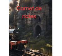Carnet de notes: Cahier ne notes sous le thème ferroviaire