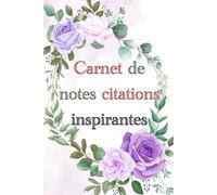 Carnet de notes citations inspirantes: Cahier de notes Ligné - 100 pages - 6x9 pour noter, raconter, lister, organiser,ou juste écrire