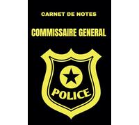 Carnet de notes Commissaire général: Livre avec des pages lignées - Logo police en or de luxe - Grade de Commissaire général- 100 pages -15,24x22,86- ... police- cadeau police- OPJ- concours police