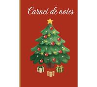 Carnet de Notes de Noël: Carnet de notes, Idée cadeau, 160 Pages Lignées, Cahier de Noël pour Écriture, Journal Intime, Prise de Notes, Carnet de Recettes...