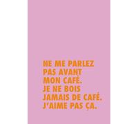 Carnet de notes - Idée cadeau collègue - Ne me parlez pas avant mon café