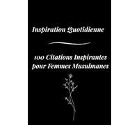 Carnet de notes-Journal pour femme musulmane Inspirations quotidienne pour femmes musulmanes-100 citations inspirantes