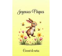 Carnet de notes Joyeuses Pâques: Cahier avec en couverture un adorable lapin et au dos du carnet des œufs de Pâques. Carnet ligné de 120 pages