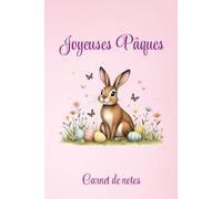 Carnet de notes Joyeuses Pâques: Cahier avec en couverture un adorable lapin et des œufs de Pâques. Carnet ligné de 120 pages