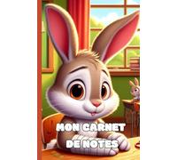 carnet de notes Justin le lapin 110 pages lignées avec pages pour dessiner: Laissez son imagination et sa créativité s'exprimer !