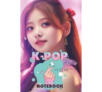 Carnet de Notes K-POP - Journal Ligné Esthétique pour Fans de Musique Coréenne | Cahier pour Écrire, Créer, Rêver et Organiser | Format 6x9 pouces, ... de notes parfait pour les fans de K-pop