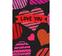 Carnet de notes LOVE YOU: carnet de notes sur le thème de l'amour, à offrir à une personne qu'on aime. CADEAU IDEAL.