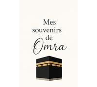 Carnet de Notes Omra - Journal Spirituel Minimaliste | 100 Pages Lignées pour Organiser, Noter et Immortaliser votre Voyage Sacré à La Mecque