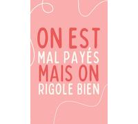 Carnet de notes “on est mal payés mais on rigole bien”