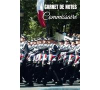 Carnet de notes police grade commissaire défilé 14 juillet: Livre avec des pages lignées -Image de luxe recto et verso- 100 pages -15,24x22,86- police ... nationale - concours commissaire - OPJ- PTS