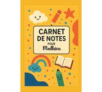Carnet de Notes Pour Mathieu: Idéal pour écrire et planifier