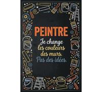 Carnet de Notes pour Peintre en Bâtiment - Cahier Ligné Cadeau: 110 Pages Lignées Format 6x9 - Cadeau Original et Drôle pour Peintre, Plaquiste et Professionnel de la Décoration et du Bâtiment