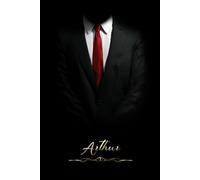 Carnet De Notes, Prénom Arthur: Beau Cahier Fantaisie Original et luxe | Planificateur semainier | Journal intime personnalisé Arthur | Idée Cadeau Original pour l'anniversaire de Arthur