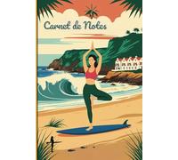 Carnet de Notes - Yoga et Surf : Sérénité en Bord de Mer