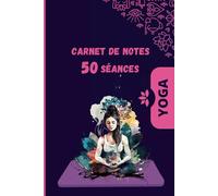 Carnet de notes Yoga - notez les pratiques et les postures lors de vos sécances de yoga